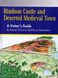 Rindoon Castle & Deserted Medieval Town  A Visitor Guide By Kieran O'Conor & Brian Shanahan